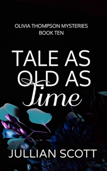 Tale as Old as Time - Book #9 of the Olivia Thompson