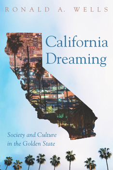 Paperback California Dreaming: Society and Culture in the Golden State Book