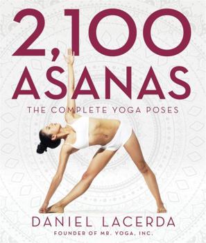 Hardcover 2,100 Asanas: The Complete Yoga Poses Book