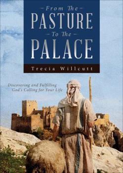 Paperback From the Pasture to the Palace: Discovering and Fulfilling God's Calling for Your Life Book
