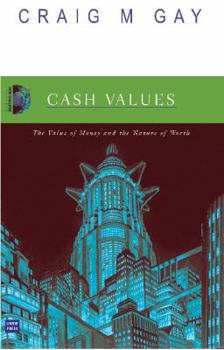 Paperback Cash Values: The Value of Money the Nature of Worth Book