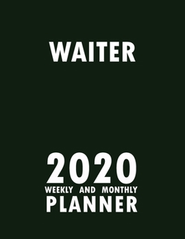 Paperback Waiter 2020 Weekly and Monthly Planner: 2020 Planner Monthly Weekly inspirational quotes To do list to Jot Down Work Personal Office Stuffs Keep Track Book