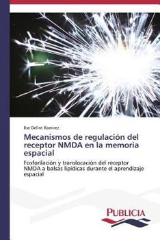 Paperback Mecanismos de regulación del receptor NMDA en la memoria espacial [Spanish] Book