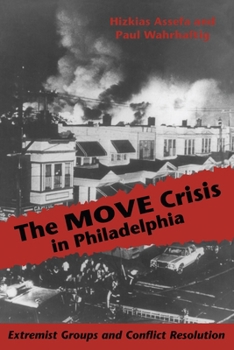 Paperback The MOVE Crisis In Philadelphia: Extremist Groups and Conflict Resolution Book