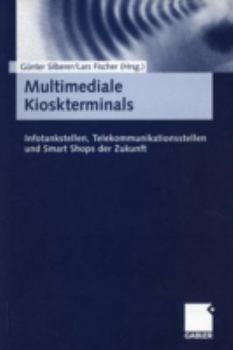 Paperback Multimediale Kioskterminals: Infotankstellen, Telekommunikationssysteme Und Smart Shops Der Zukunft [German] Book