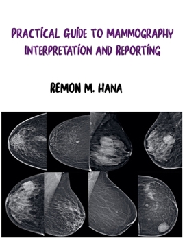 Paperback Practical Guide to Mammography Interpretation and Reporting Book