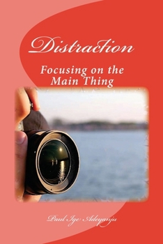 Paperback Distraction: Focusing on The Main Thing Book