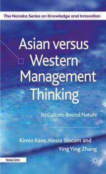 Hardcover Asian Versus Western Management Thinking: Its Culture-Bound Nature Book