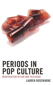 Periods in Pop Culture: Menstruation in Film and Television