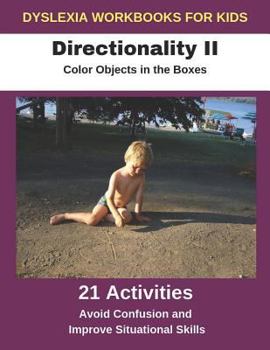 Paperback Dyslexia Workbooks for Kids - Directionality II - Color Objects in the Boxes - Avoid Confusion and Improve Situational Skills Book