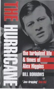 Paperback The Hurricane: The Turbulent Life & Times of Alex Higgins Book