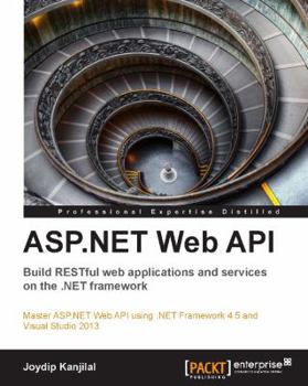 Paperback ASP.Net Web API: Build Restful Web Applications and Services on the .Net Framework Book