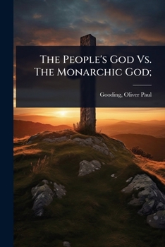 The People's God Vs. The Monarchic God;