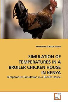 Paperback Simulation of Temperatures in a Broiler Chicken House in Kenya Book