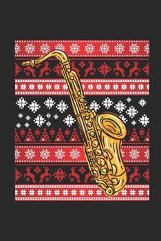 Ugly Christmas - Saxophone: Dotted Bullet Grid Notebook - Journal for Ugly Christmas Gift And New Year Gift Idea