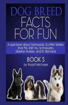 Paperback Dog Breed Facts for Fun! Book S Book