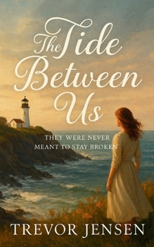 Paperback The Tide Between Us: They Were Never Meant to Stay Broken Book