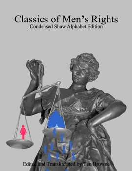 Paperback Classics of Men's Rights: Condensed Shaw Alphabet Edition Book