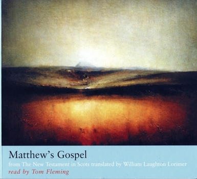 Audio CD Matthew's Gospel: From the New Testament in Scots Translated by William Laughton Lorimer Book