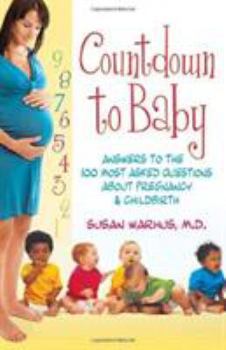 Paperback Countdown to Baby: Answers to the 100 Most Asked Questions about Pregnancy & Child Birth Book