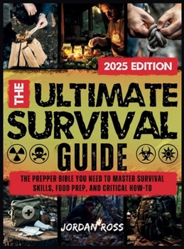 Hardcover The Ultimate Survival Guide: The Prepper Bible You Need to Master Survival Skills, Food Prep, and Critical How-To [Large Print] Book