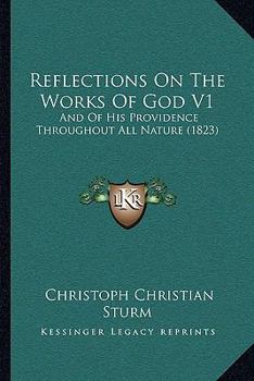 Paperback Reflections On The Works Of God V1: And Of His Providence Throughout All Nature (1823) Book