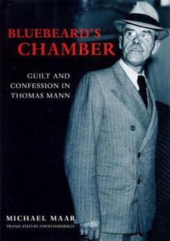 Hardcover Bluebeard's Chamber: Guilt and Confession in Thomas Mann Book