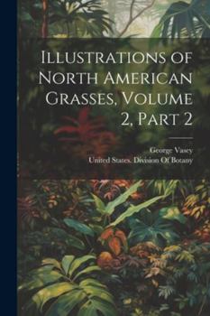 Paperback Illustrations of North American Grasses, Volume 2, part 2 Book