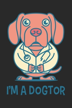 Paperback I'm A Dogtor: Dina5 Kariert Notizbuch Tagebuch Planer Notizblock Kladde Journal Strazze F?r Hundeliebhaber Book