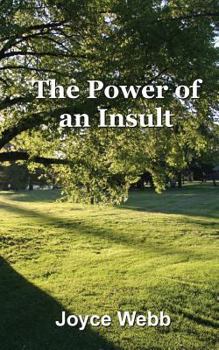 Paperback The Power of an Insult: Learning to recognize and overcome negativity. Book