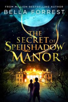 The Secret of Spellshadow Manor - Book #1 of the Secret of Spellshadow Manor