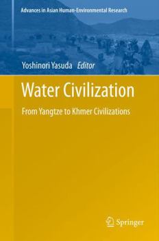 Hardcover Water Civilization: From Yangtze to Khmer Civilizations Book