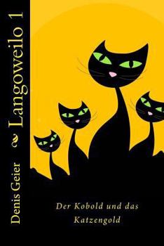Paperback Der Kobold und das Katzengold: LangoWeilo Teil 1 [German] Book