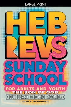 The Son of God: Hebrews: Sunday School (Bible Class from Scratch)