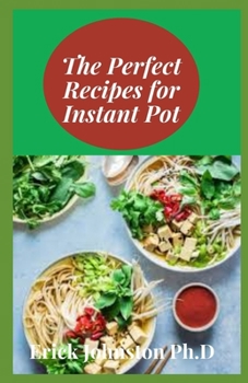 The Perfect Recipes for Instant Pot