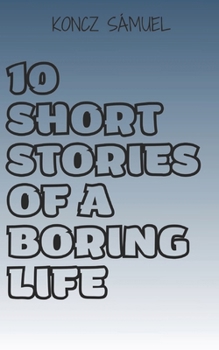 Paperback 10 Short Stories of a Boring Life Book