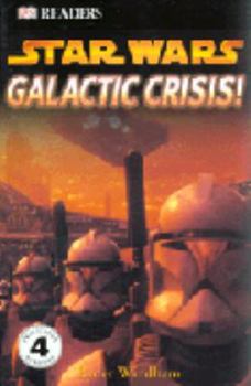 Star Wars: Galactic Crisis! (Dk Readers, Level 4) - Book  of the Star Wars: Dorling Kindersley