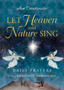 Paperback Let Heaven and Nature Sing: Daily Prayers for Advent and Christmas 2024 Book