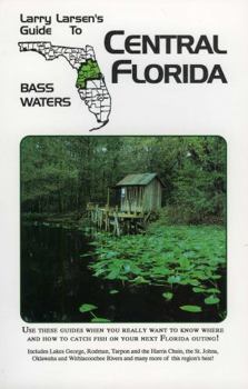 Paperback Central Florida: Larry Larsen's Guide to Bass Waters Book 2 Book
