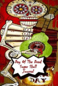 Day Of The Dead Sugar Skull Journal: Praying For Ancestors Friends Family & Diary Notebook / Dia De Los Muertos | Death Day Print