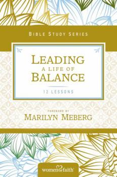 Paperback Leading a Life of Balance: Women of Faith Study Guide Series Book