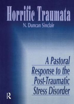 Paperback Horrific Traumata: A Pastoral Response to the Post-Traumatic Stress Disorder Book