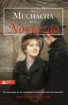 Paperback La muchacha en el noviazgo [Spanish] Book