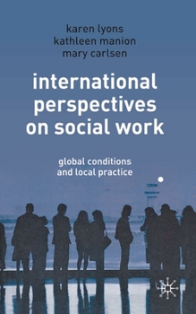 Paperback International Perspectives on Social Work: Global Conditions and Local Practice Book