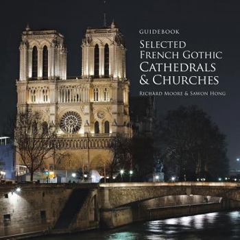 Paperback Guidebook Selected French Gothic Cathedrals and Churches Book