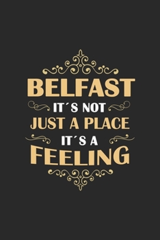 Paperback Belfast Its not just a place its a feeling: England - notebook - 120 pages - dot grid Book