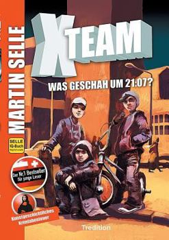 Paperback X-Team 1: Was geschah um 21:07?: Krimi - Kunstgeschichte der Malerei [German] Book