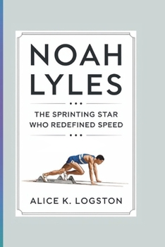 Paperback Noah Lyles: The Sprinting Star Who Redefined Speed Book