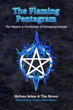 Paperback The Flaming Pentagram: The Magick & Psychology of Pentagram Rituals Book
