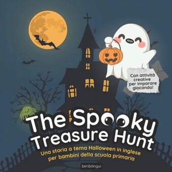 Paperback The Spooky Treasure Hunt: Storia di Halloween per bambini con attività per imparare l'inglese [Italian] Book